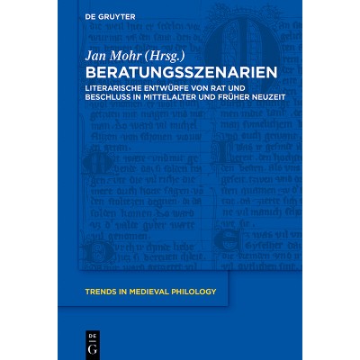 Beratungsszenarien - (Trends in Medieval Philology) by  Jan Mohr (Hardcover)