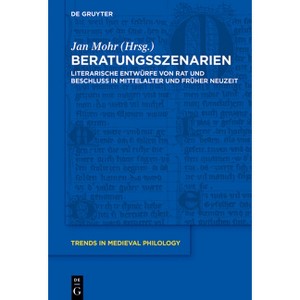 Beratungsszenarien - (Trends in Medieval Philology) by  Jan Mohr (Hardcover) - 1 of 1