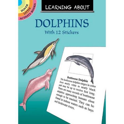 Learning about Dolphins - (Dover Little Activity Books) by  Sy Barlowe (Paperback)