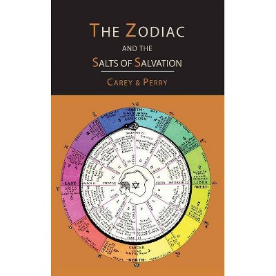 The Zodiac and the Salts of Salvation - by  George W Carey (Hardcover)