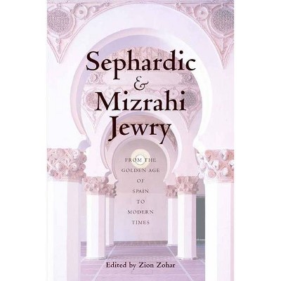 Sephardic and Mizrahi Jewry - by  Zion Zohar (Hardcover)