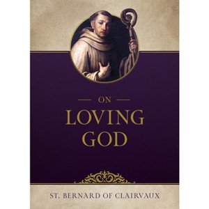 On Loving God - by  St Bernard of Clairvaux (Paperback) - 1 of 1