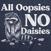 Womens Funny T Shirts All Oopsies No Dasies Sarcastic Raccoon Graphic Novelty Tee for Ladies - Crazy Dog Women's T Shirt With Sarcastic Sayings - 2 of 4