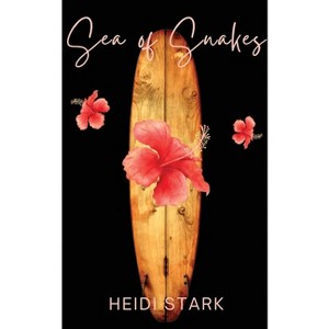 Sea of Snakes - by  Heidi Stark (Paperback) - 1 of 1