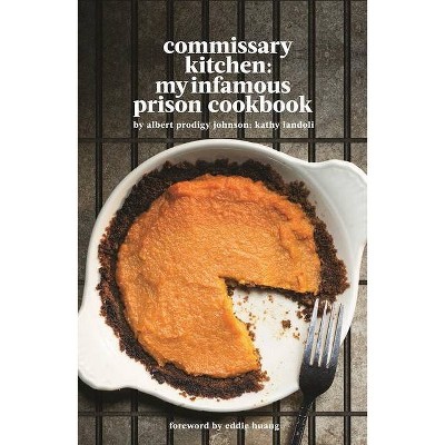  Commissary Kitchen - by  Albert Prodigy Johnson & Kathy Iandoli (Paperback) 