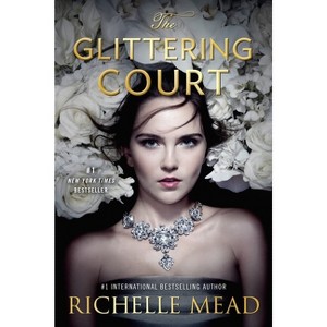 The Glittering Court - by  Richelle Mead (Paperback) - 1 of 1