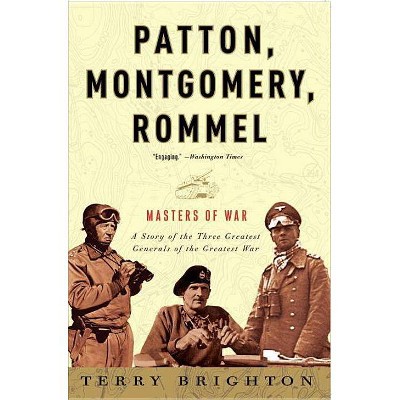 Patton, Montgomery, Rommel - by  Brighton (Paperback)