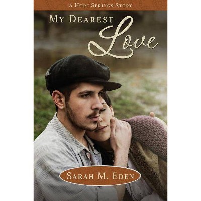 My Dearest Love - by  Sarah M Eden (Paperback)