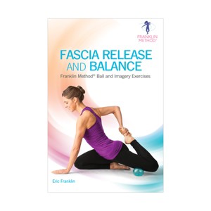 Fascia Release and Balance: Franklin Method Ball and Imagery Exercises - 1 of 3