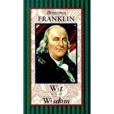 Benjamin Franklin: Wit & Wisdom - (Americana Pocket Gift Editions) (Hardcover)