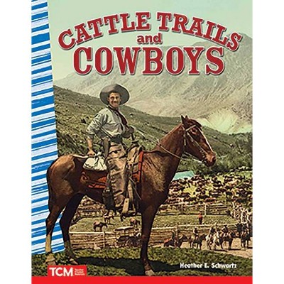 Cattle Trails and Cowboys - (Primary Source Readers) by  Heather Schwartz (Paperback)