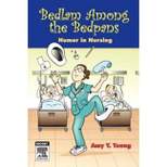 Bedlam Among the Bedpans - by  Amy Y Young (Paperback)