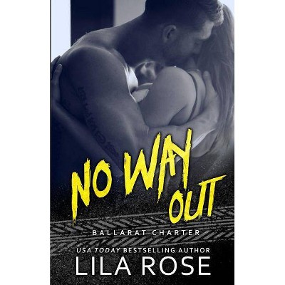 No Way Out - (Hawks MC: Ballarat Charter) by  Lila Rose (Paperback)