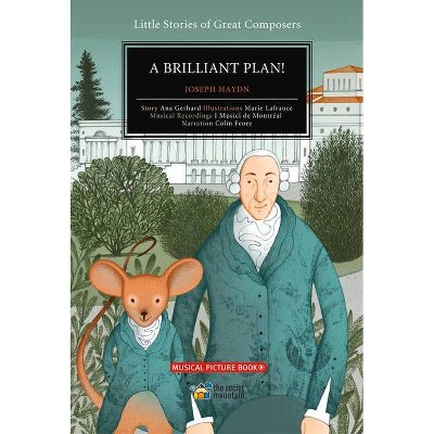 A Brilliant Plan! - (Little Stories of Great Composers) by  Ana Gerhard (Hardcover)