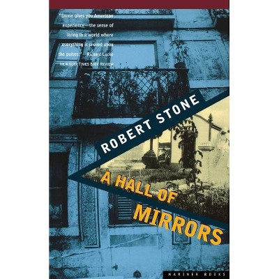 A Hall of Mirrors - by  Robert Stone (Paperback)