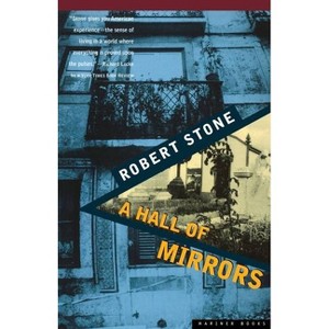 A Hall of Mirrors - by  Robert Stone (Paperback) - 1 of 1