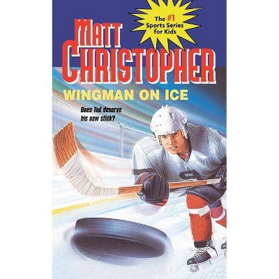 Wingman on Ice - (Matt Christopher Sports Classics) by  Matt Christopher (Paperback)