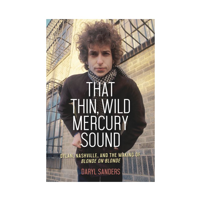 That Thin, Wild Mercury Sound - by  Daryl Sanders (Paperback), 1 of 2