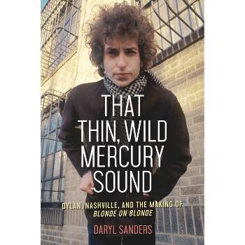 That Thin, Wild Mercury Sound - by  Daryl Sanders (Paperback)