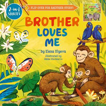Brother Loves Me/Sister Loves Me - (2-In-1 Stories) by  Clever Publishing & Elena Ulyeva (Hardcover)