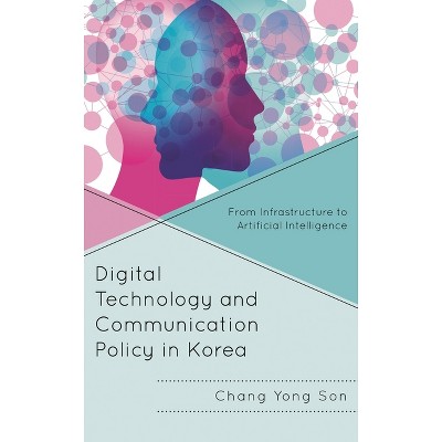 Digital Technology and Communication Policy in Korea - (Studies in New Media) by  Chang Yong Son (Hardcover)