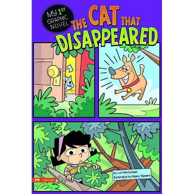 The Cat That Disappeared - (My First Graphic Novel) by  Lori Mortensen (Paperback)