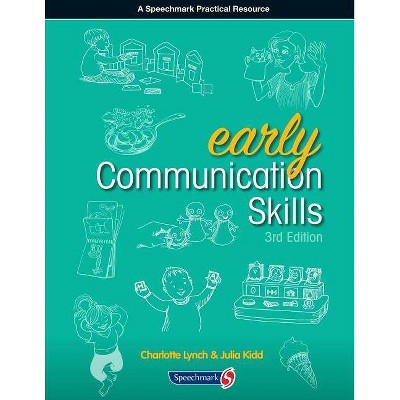 Early Communication Skills Third Edition - by  Julia Kidd & Charlotte Lynch (Paperback)