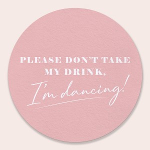 Big Dot of Happiness 25 Ct Pink Simple Script Please Don't Take My Drink I'm Dancing Coasters, 4-Inch Disposable Round Paper Coasters - 1 of 4