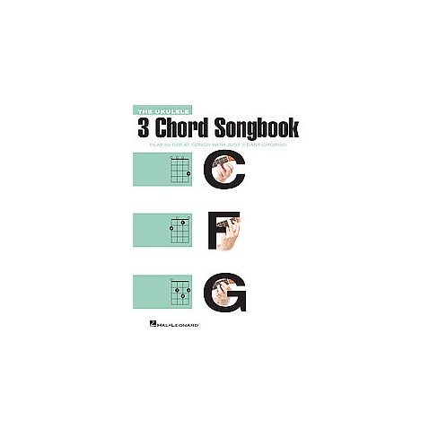 Ukulele 3 Chord Songbook Play 50 Great Songs With Just 3