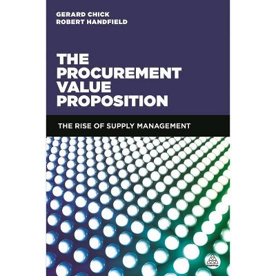 The Procurement Value Proposition - by  Gerard Chick & Robert Handfield (Paperback)