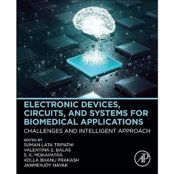Electronic Devices, Circuits, and Systems for Biomedical Applications - (Paperback)