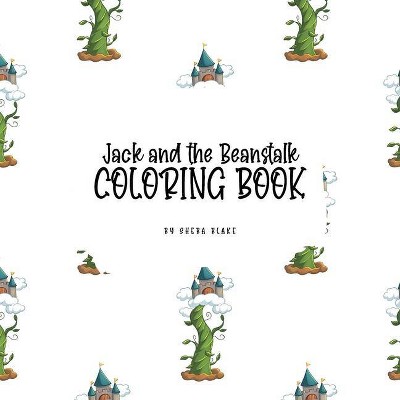 Jack and the Beanstalk Coloring Book for Children (8.5x8.5 Coloring Book / Activity Book) - by  Sheba Blake (Paperback)