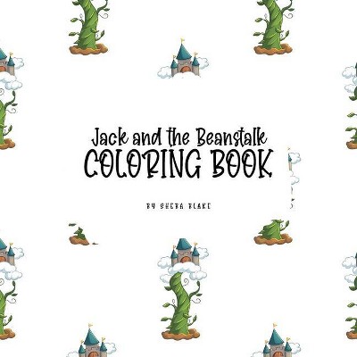 Jack and the Beanstalk Coloring Book for Children (8.5x8.5 Coloring Book / Activity Book) - by  Sheba Blake (Paperback)