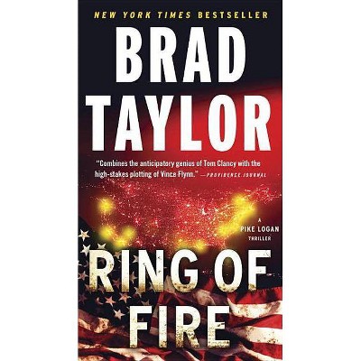 Ring of Fire - (Pike Logan Thriller) by  Brad Taylor (Paperback)