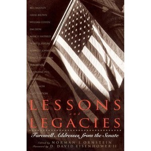 Lessons and Legacies - (Farewell Addresses from the Senate) by  Norman J Ornstein & D David Eisenhower (Paperback) - 1 of 1