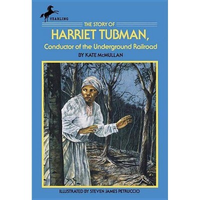 The Story of Harriet Tubman - (Dell Yearling Biography) by  Kate McMullan (Paperback)