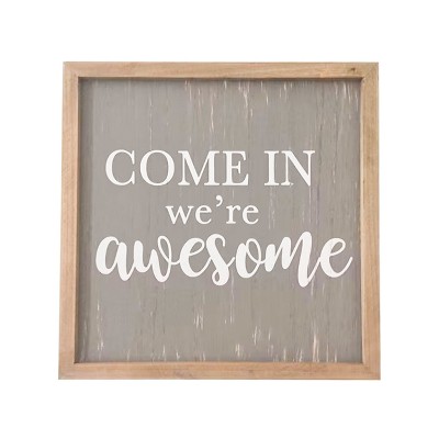 VIP Wood 12 in. Brown Come In We're Awesome Sign