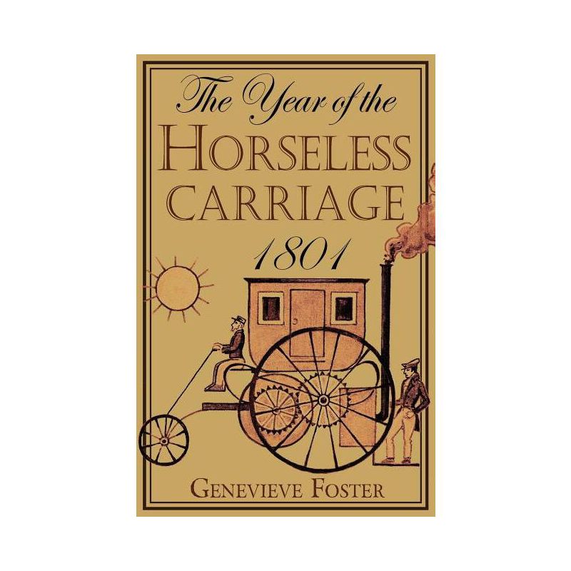 Year of the Horseless Carriage - by  Genevieve Foster (Paperback), 1 of 2
