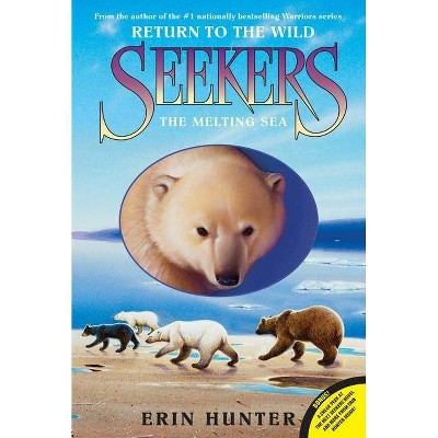 The Melting Sea - (Seekers: Return to the Wild) by  Erin Hunter (Paperback)