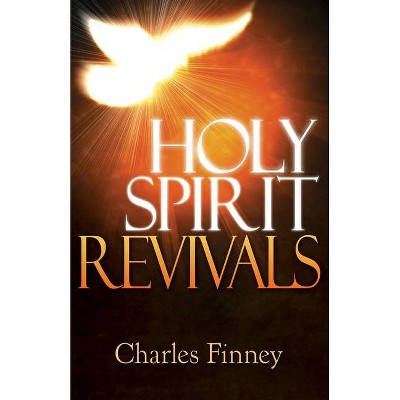 Holy Spirit Revivals - by  Charles G Finney (Paperback)