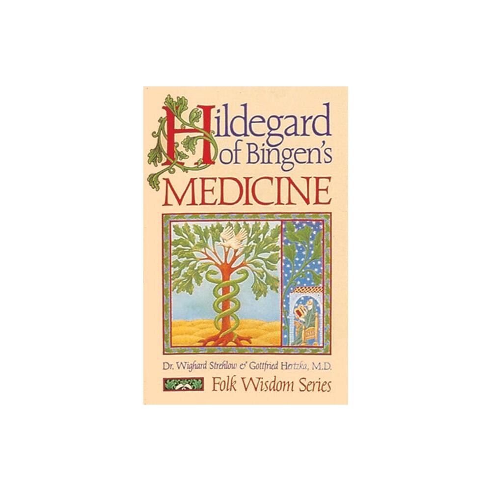 Hildegard of Bingens Medicine - (Folk Wisdom Series) by Strehlow & Gottfried Hertzka (Paperback)