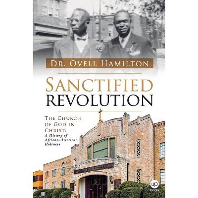 Sanctified revolution - by  Ovell Hamilton (Paperback)