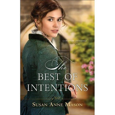 The Best of Intentions - (Canadian Crossings) by  Susan Anne Mason (Paperback)