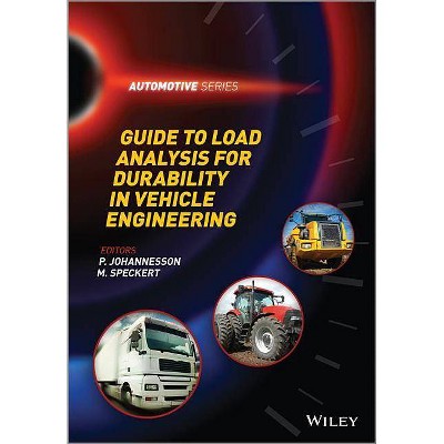 Guide to Load Analysis for Durability in Vehicle Engineering - (Automotive) by  P Johannesson & M Speckert (Hardcover)