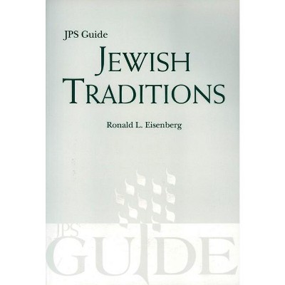 Jewish Traditions - (JPS Guide) by  Ronald Jd Eisenberg (Paperback)