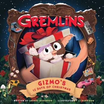 Gremlins: Gizmo's 12 Days of Christmas - by  Andrea Robinson (Hardcover)
