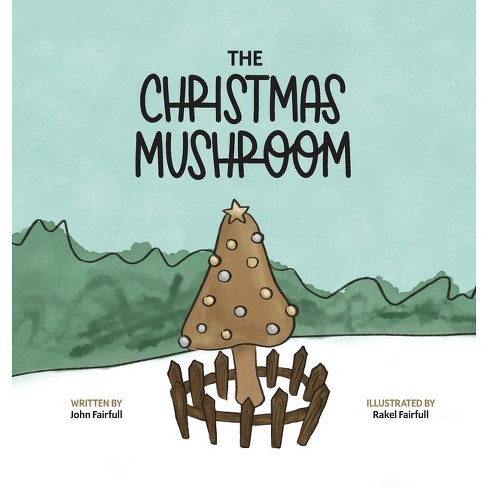 The Christmas Mushroom - by John Fairfull - image 1 of 1
