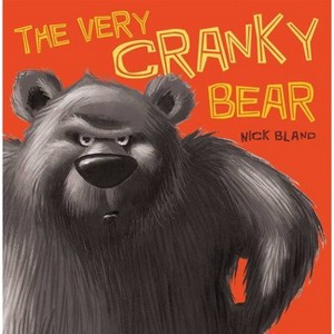 The Very Cranky Bear - by  Nick Bland (Hardcover) - 1 of 1