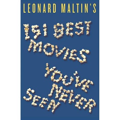 Leonard Maltin's 151 Best Movies You've Never Seen - (Paperback)