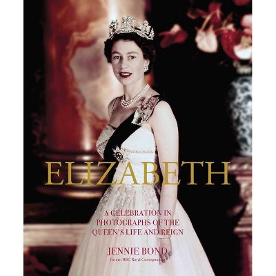 Elizabeth - by  Jennie Bond (Hardcover)